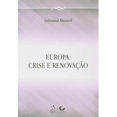 Imagem de Europa: Crise e Renovação - Husserl, Edmund - 9788530958268