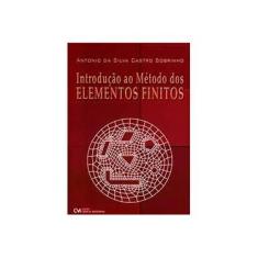 Imagem de Introdução Ao Método Dos Elementos Finitos - Antonio Da Silva Castro Sobrinho - 9788573935226
