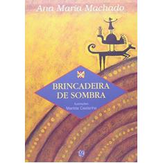 Imagem de Brincadeira de Sombra - Serie Ana M Machado - Machado, Ana Maria - 9788526007369