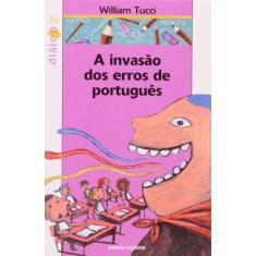 Imagem de A Invasão Dos Erros de Português - Col. Diálogo Júnior - Tucci, William - 9788526260030