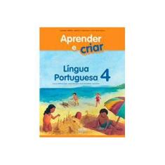Imagem de Aprender e Criar - Língua Portuguesa - Ensino Fundamental - 4º Ano - Arêdes, Albanize; Carvalho, Angelica - 9788537722459