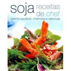 Imagem de Soja Receitas de Chef - Cozinha Saudável, Charmosa e Saborosa - Editora Marco Zero - 9788521315629