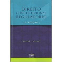 Imagem de Direito Constitucional Regulatório - André Cyrino - 9788593741029