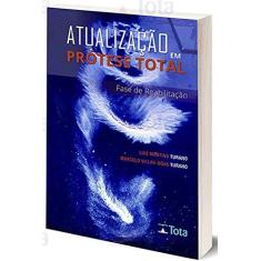 Imagem de Atualização em Prótese Total. Fases de Reabilitação - Luiz Martins Turano - 9788560246212