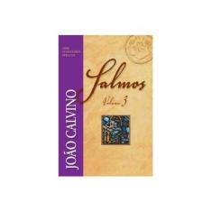 Imagem de Salmos. João Calvino - Volume 3. Série Comentários Bíblicos - João Calvino - 9788581320113