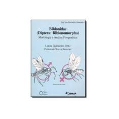 Imagem de BIBIONIDAE (DIPTERA: BIBIONOMORPHA). MORFOLOGIA E ANALISE FILOGENETICA - Alfredo Augusto Gonçalves Pinto - 9788586699207