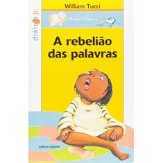 Imagem de A Rebelião das Palavras - Col. Diálogo Junior - Tucci, William - 9788526249752