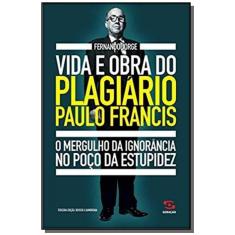 Imagem de Vida e Obra do Plagiário Paulo Francis - Jorge,  Fernando - 9788581303451