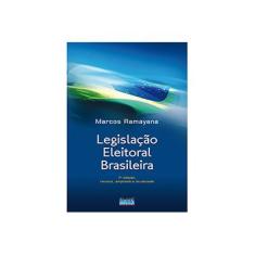 Imagem de Legislaçao Eleitoral Brasileira - Marcos Ramayana - 9788576265450