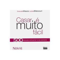 Imagem de Casar É Muito Fácil - Emanuelle Missura, Luciana Bittencourt - 9788586962097