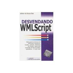 Imagem de Desvendando Wml Script - Dias, Adilson De Souza - 9788573931013