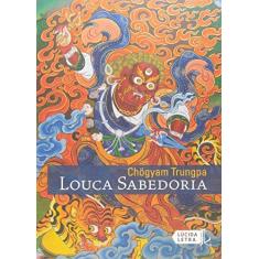 Imagem de Louca Sabedoria - Chogyam Trungpa - 9788566864205