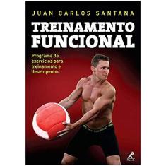Imagem de Treinamento funcional: Programa de exercícios para treinamento e desempenho - Juan Carlos Santana - 9788520453704