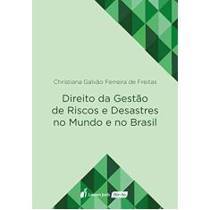 Imagem de Direito da Gestão De Riscos e Desastres No Mundo e No Brasil – 2017 - Freitas,christina Galvão Ferreira De - 9788551903261