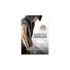Imagem de A Luta Pela Liberdade - Moseley, Kirsty; - 9788550700656