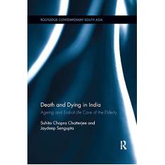 Imagem de Death and Dying in India: Ageing and End-Of-Life Care of the Elderly