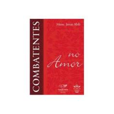 Imagem de Combatentes No Amor - Abib, Jonas - 9788576774303