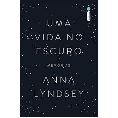 Imagem de Uma Vida no Escuro - Anna Lyndsey - 9788580578829