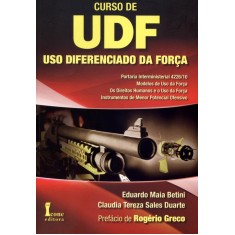 Imagem de Curso de Udf - Uso Diferenciado da Força - Duarte, Claudia Tereza Sales; Bettini, Eduardo Maia - 9788527412117