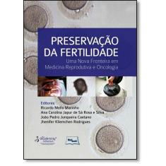 Imagem de Preservação da Fertilidade: Uma Nova Fronteira em Medicina Reprodutiva e Oncologia - Ricardo Mello Marinho - 9788583690122