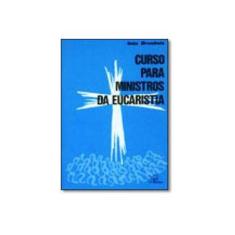 Imagem de Curso Para Ministros da Eucaristia - Inês Broshuis - 9788535635379