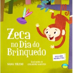 Imagem de Zeca No Dia do Brinquedo - Série Diga Não ao Bullying - Toledo, Nana - 9788576619949