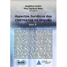 Imagem de Aspectos Jurídicos dos Contratos de Seguro: Ano 5 - Ang&#233;lica Carlini - 9788569538790
