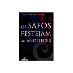 Imagem de Os Safos Festejam ao Anoitecer - Cavalcante, Idalino - 9788574751139