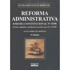 Imagem de Reforma Administrativa - Emenda Constitucional N. 19/98 - 4 Edição 2001 - Moraes, Alexandre De - 9788522424931