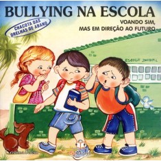Imagem de Voando Sim, Mas Em Direção Ao Futuro - Chacotas Das Orelhas de Abano - Col. Bullying Na Escola - Klein, Cristina - 9788581020020