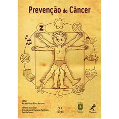 Imagem de Prevenção do Câncer - 2ª Ed. 2015 - Antunes, Ricardo César Pinto; Gomes, Roberto; Perdicaris, Antônio André Magoulas - 9788578681654