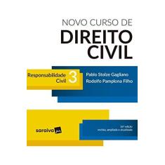 Imagem de Novo Curso de Direito Civil 3. Responsabilidade Civil - Pablo Stolze Gagliano - 9788547228163