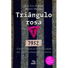 Imagem de Triângulo Rosa - Um Homossexual No Campo de Concentração Nazista - Schwab, Jean-luc; Brazda, Rudolf - 9788588641136