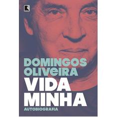 Imagem de Vida Minha - Oliveira, Domingos - 9788501067005