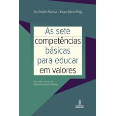 Imagem de As Sete Competências Básicas para Educar em Valores - Puig, Josep Maria; García, Xus Martín - 9788532306463