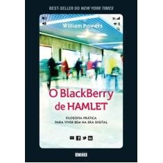 Imagem de O Blackberry de Hamlet - Filosofia Prática Para Viver Bem Na Era Digital - Powers, William - 9788578810979