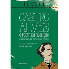 Imagem de Castro Alves: O Poeta da Abolição - Uma Breve Antologia dos Poemas Abolicionistas - Castro Alves - 9788587779496