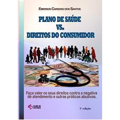 Imagem de Plano de Saúde Vs. Direitos do Consumidor - Emerson Cardoso Dos Santos - 9788592436254