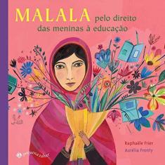 Imagem de Malala: Pelo Direito Das Meninas À Educação - Raphaële Frier - 9788566642650