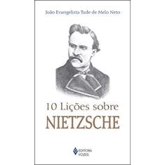 Imagem de 10 Lições Sobre Nietzsche - João Evangelista Tude De Melo Neto - 9788532654199