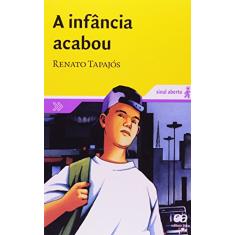 Imagem de A Infância Acabou - Col. Sinal Aberto - Renato - 9788508106967