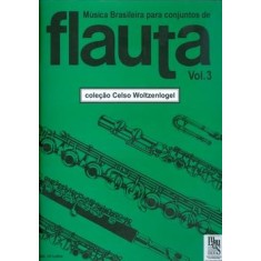 Imagem de Música Brasileira para Conjuntos de Flautas - Vol. 3 - Woltzenlogel, Celso - 9788574072821