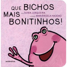 Imagem de Que Bichos Mais Bonitinhos ! Col. Para Os Bem Pequenos - Junqueira, Sonia - 9788575265307