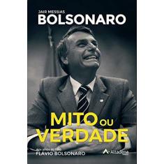 Imagem de Mito ou Verdade - Jair Messias Bolsonaro - Bolsonaro, Flavio - 9788594307002