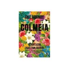 Imagem de Colmeia: Só Há Lugar para uma Rainha - Gill Hornby - 9788501401786