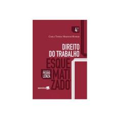 Imagem de Direito do Trabalho Esquematizado - 4ª Ed. 2017 - Romar, Carla Teresa Martins - 9788547201876