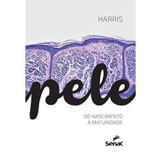 Imagem de Pele - do Nascimento À Maturidade - Harris, Maria Inês - 9788539608997