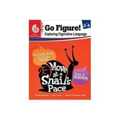 Imagem de GO FIGURE! EXPLORING FIGURATIV E LANGUAGE, LEVELS 2-4 - Timothy Rasinski - 9781425816254