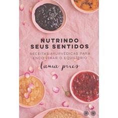 Imagem de Nutrindo Seus Sentindos - Laura Pires; - 9788568696392