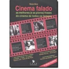 Imagem de Cinema Falado - As Melhores (e As Piores) Frases do Cinema de Todos os Tempos - Mora, Renzo - 9788561125271